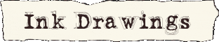 Ink drawings